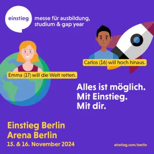 Einstieg Berlin 2024: Messe für Ausbildung, Studium und Gap Year.